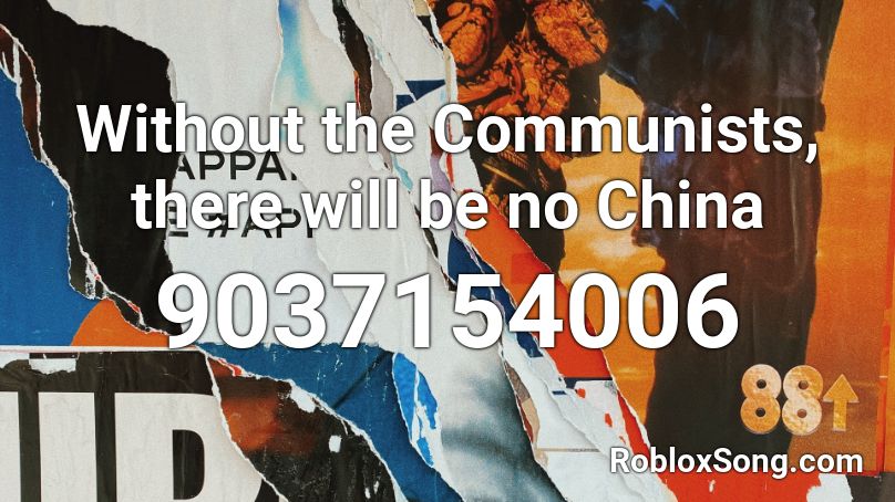 Without the Communists, there will be no China Roblox ID