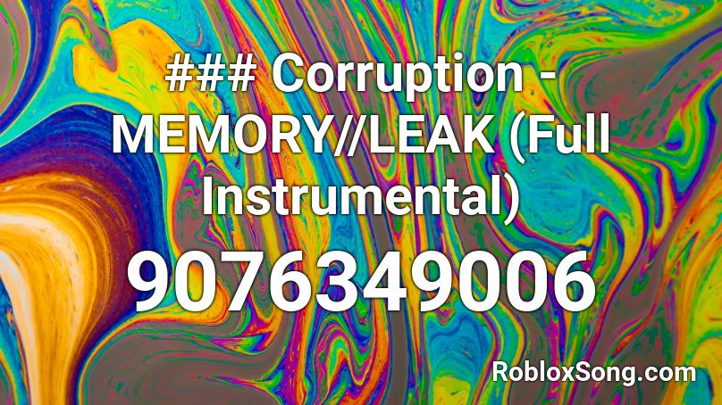 ### Corruption - MEMORY//LEAK (Full Instrumental) Roblox ID