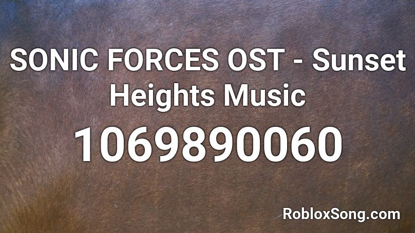 Sonic Forces Ost Sunset Heights Music Roblox Id Roblox Music Codes - roblox sonic forces ost music id
