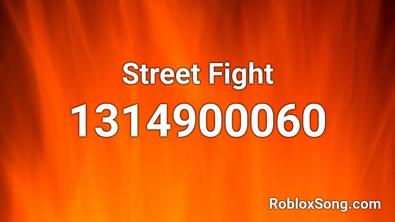 Street Fight Roblox ID