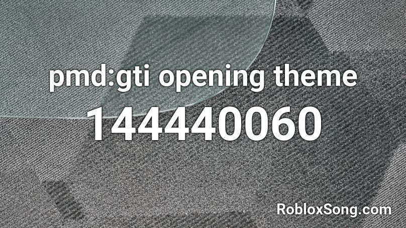 pmd:gti opening theme Roblox ID