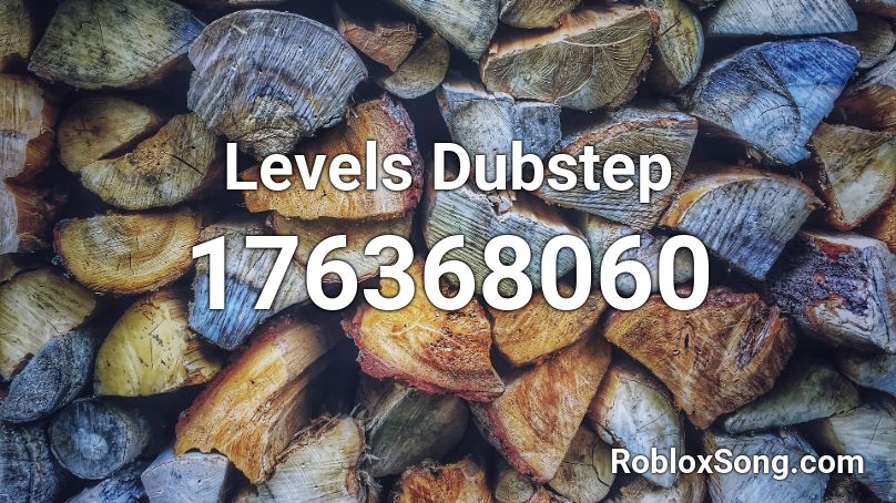 Levels Dubstep Roblox ID