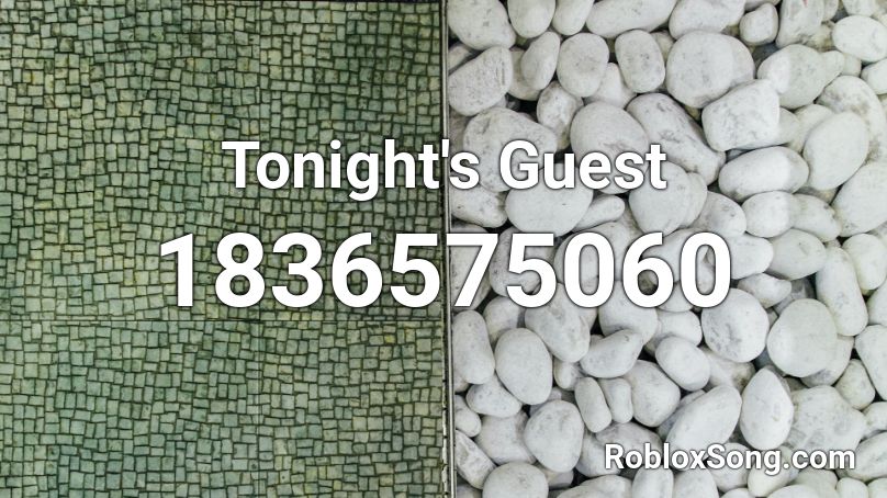 Tonight's Guest Roblox ID