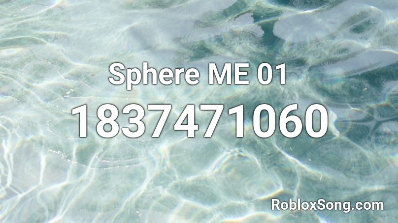 Sphere ME 01 Roblox ID