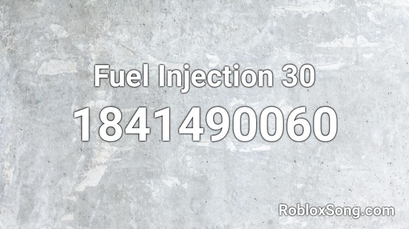 Fuel Injection 30 Roblox ID