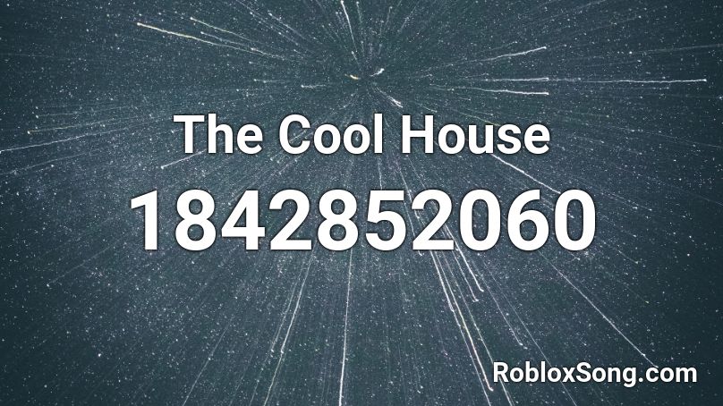 The Cool House Roblox ID