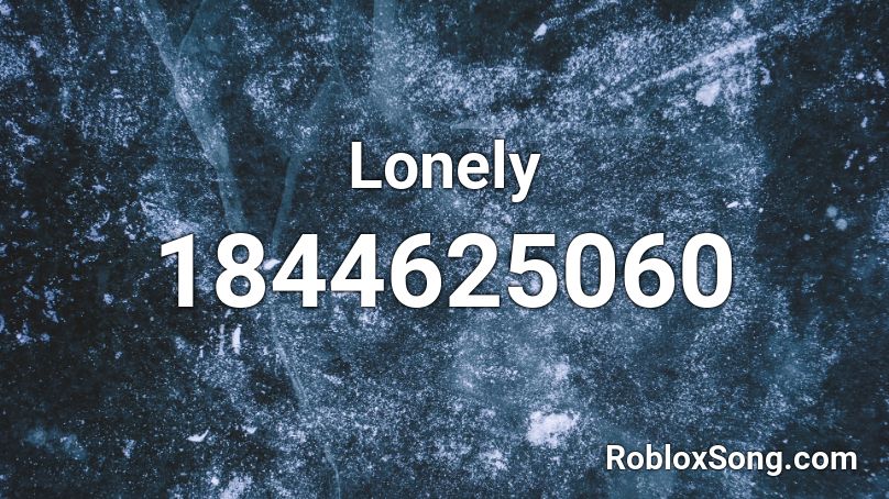 Lonely Roblox ID