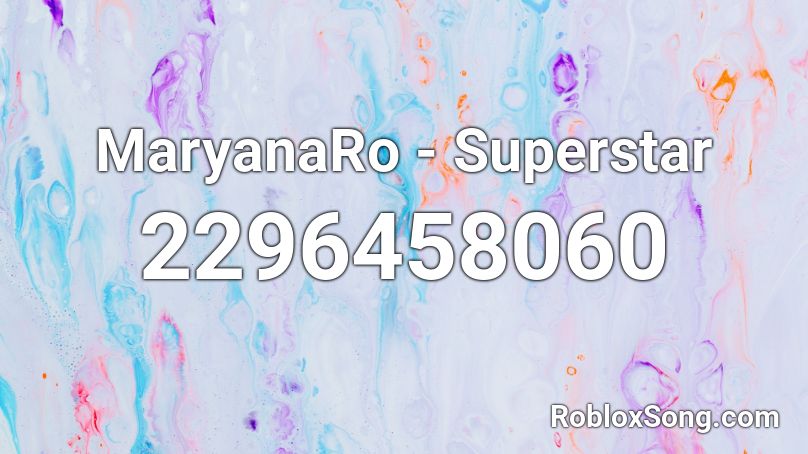 MaryanaRo - Superstar Roblox ID