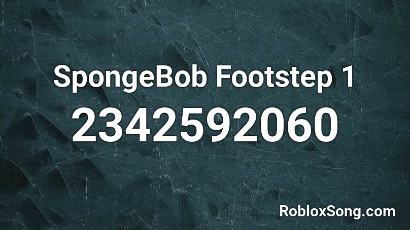 SpongeBob Footstep 1 Roblox ID