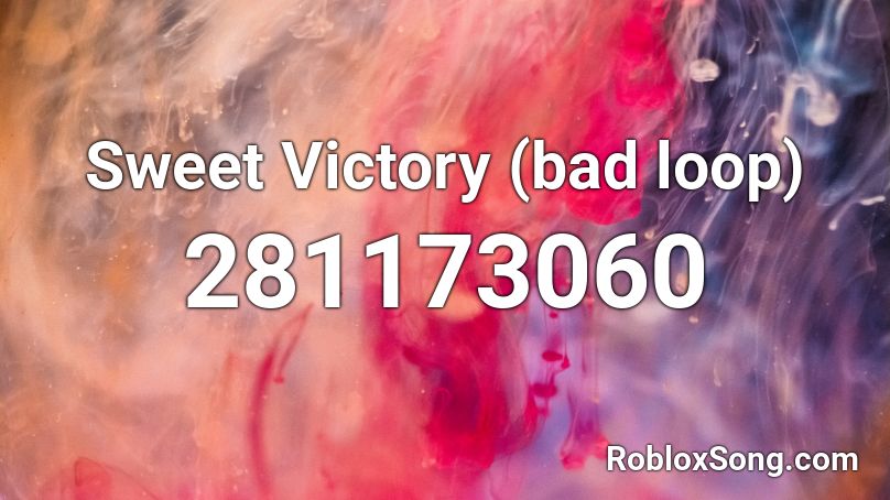 Sweet Victory (bad loop) Roblox ID