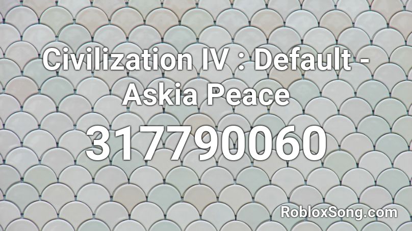 Civilization IV : Default - Askia Peace Roblox ID