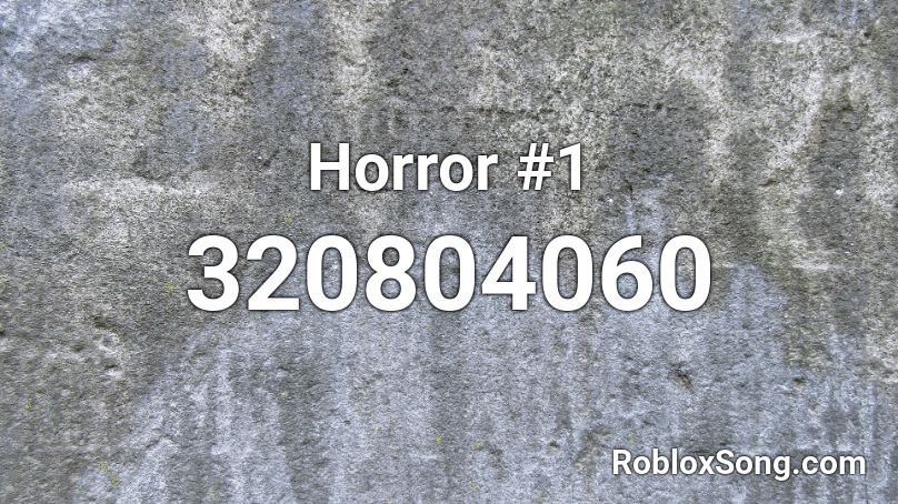 Horror #1 Roblox ID