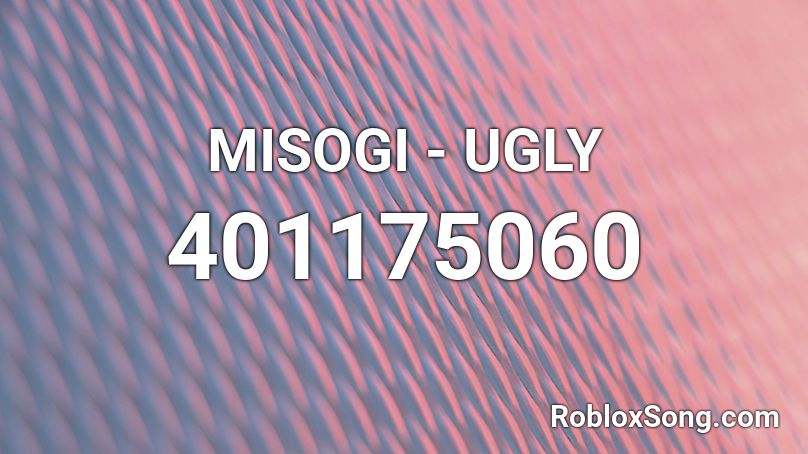 MISOGI - UGLY Roblox ID