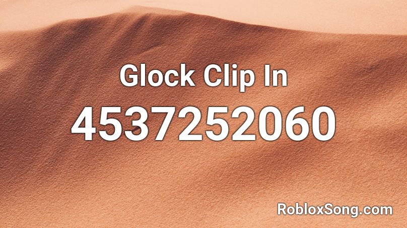 Glock Clip In Roblox ID