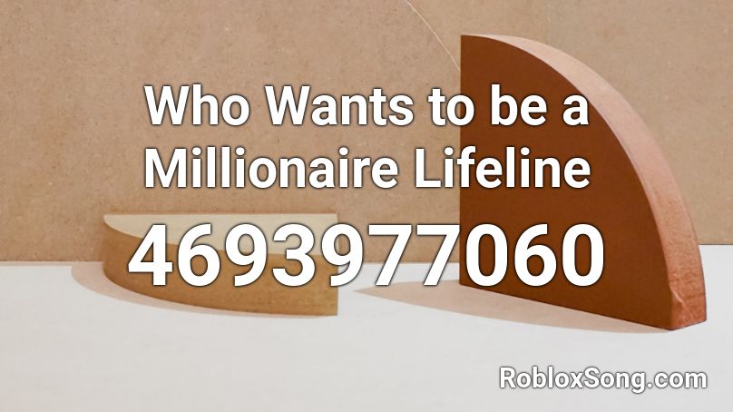 Who Wants to be a Millionaire Lifeline Roblox ID