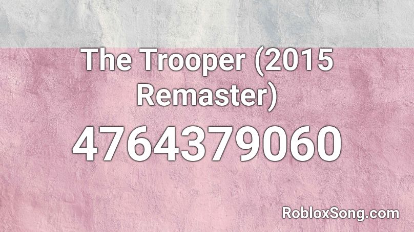 The Trooper (2015 Remaster) Roblox ID