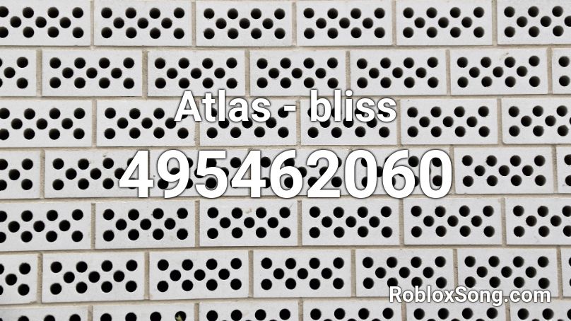 Atlas - bliss Roblox ID