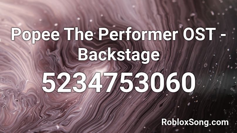 Popee The Performer OST - Backstage Roblox ID