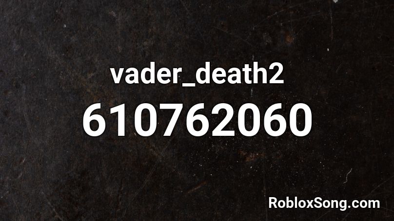 vader_death2 Roblox ID