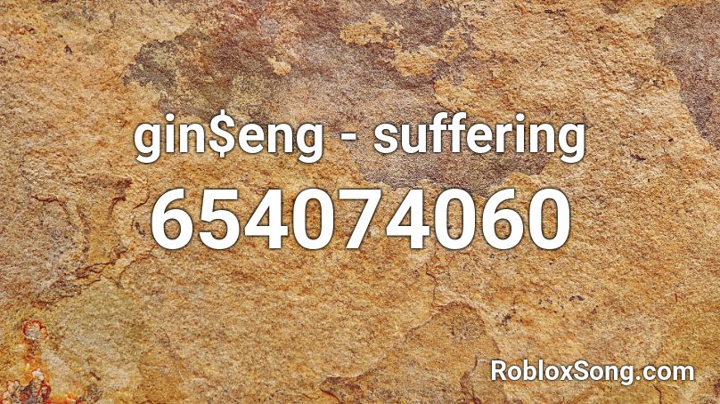 gin$eng - suffering Roblox ID