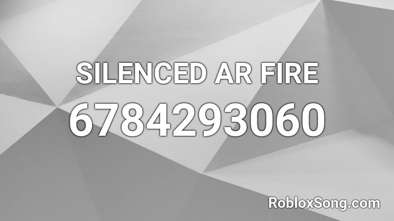 SILENCED AR FIRE Roblox ID