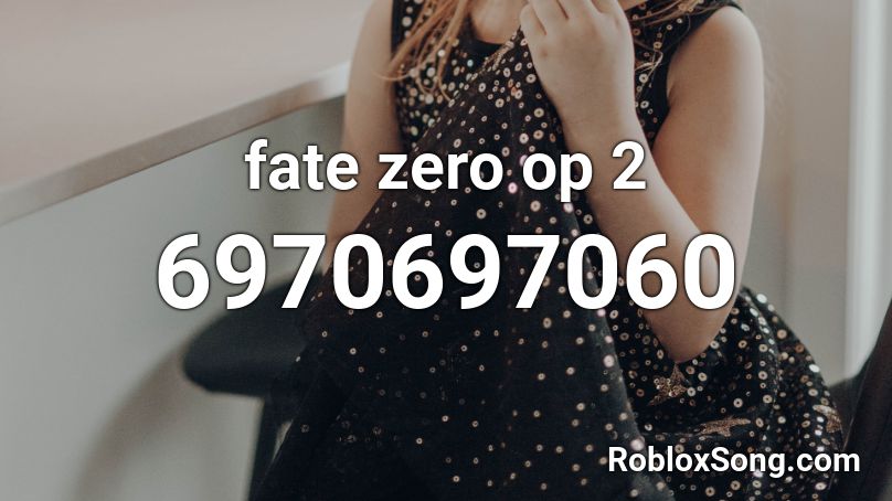 fate zero op 2  Roblox ID