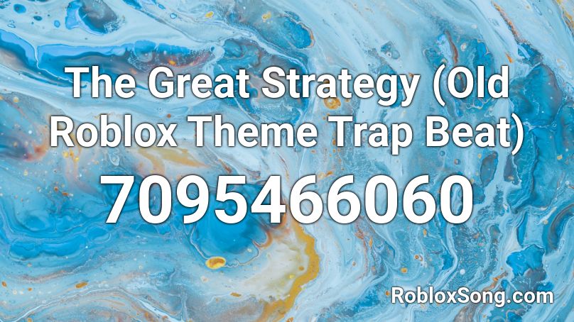 the great strategy old roblox trap beat Roblox ID