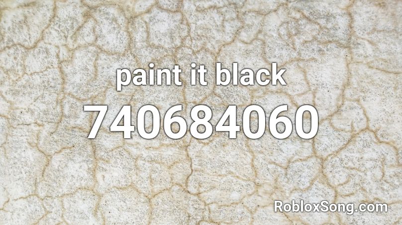 paint it black Roblox ID