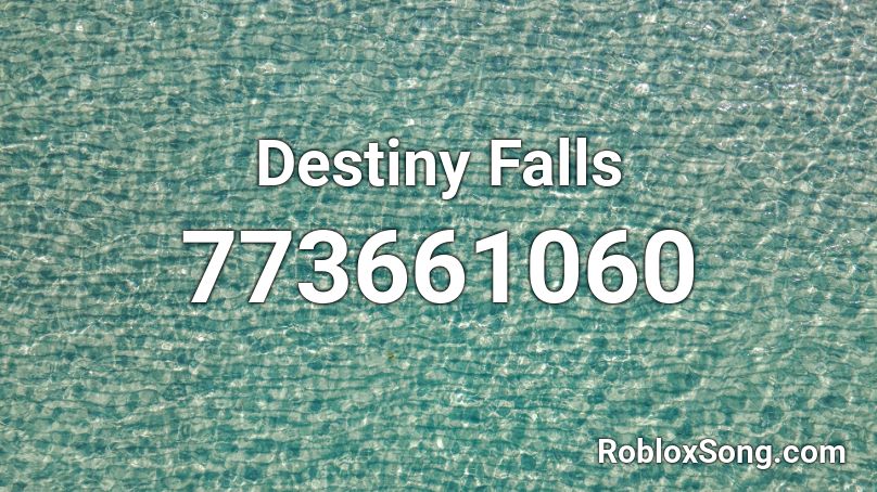 Destiny Falls Roblox ID