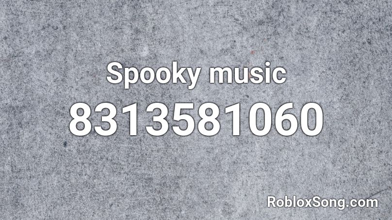 Spooky music Roblox ID