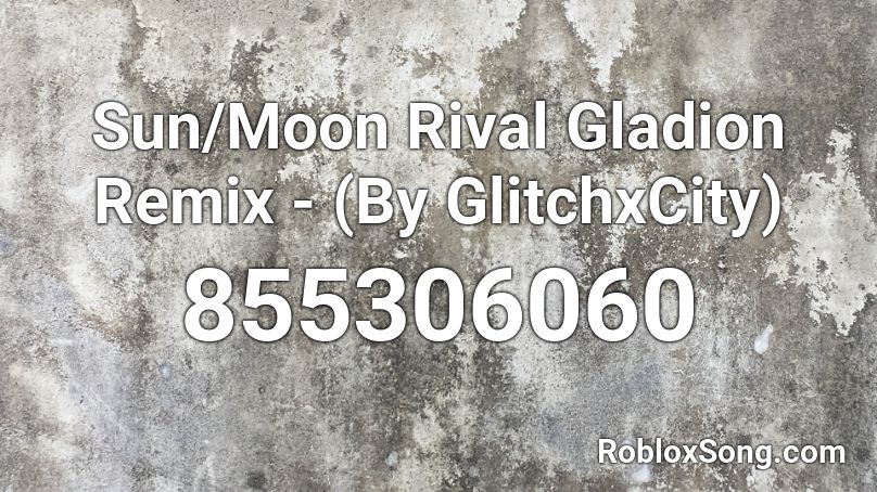 Sun/Moon Rival Gladion Remix - (By GlitchxCity) Roblox ID