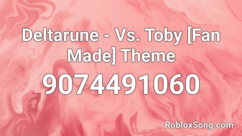 Deltarune - Vs. Toby [Fan Made] Theme Roblox ID