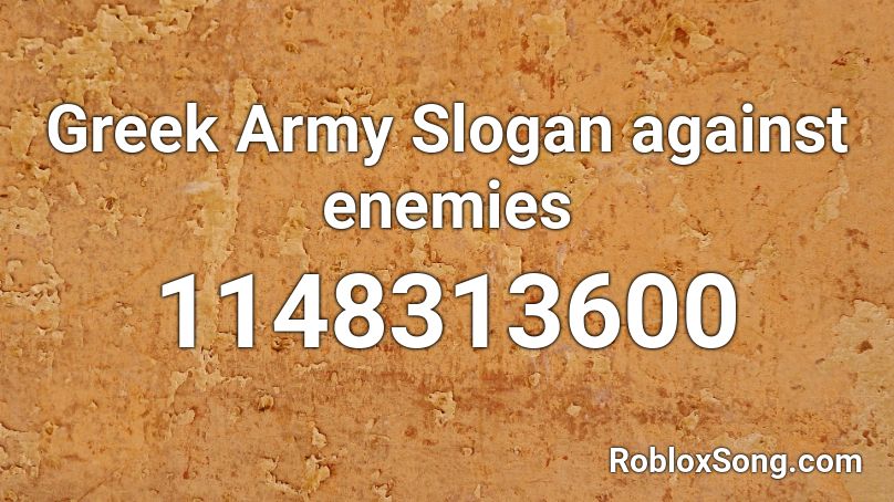 Greek Army Slogan against enemies Roblox ID