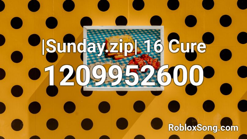 |Sunday.zip| 16 Cure Roblox ID