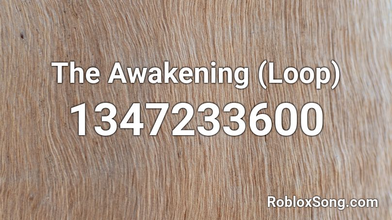 The Awakening (Loop) Roblox ID