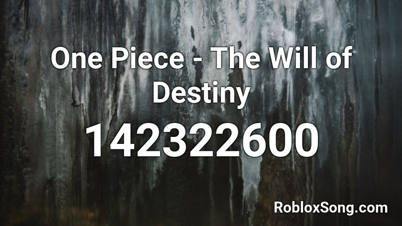 One Piece - The Will of Destiny Roblox ID