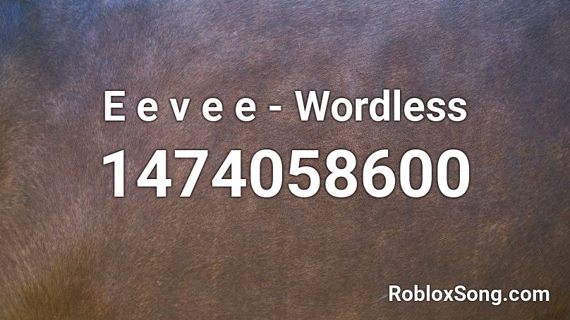 E e v e e - Wordless Roblox ID