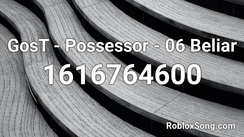 GosT - Possessor - 06 Beliar Roblox ID