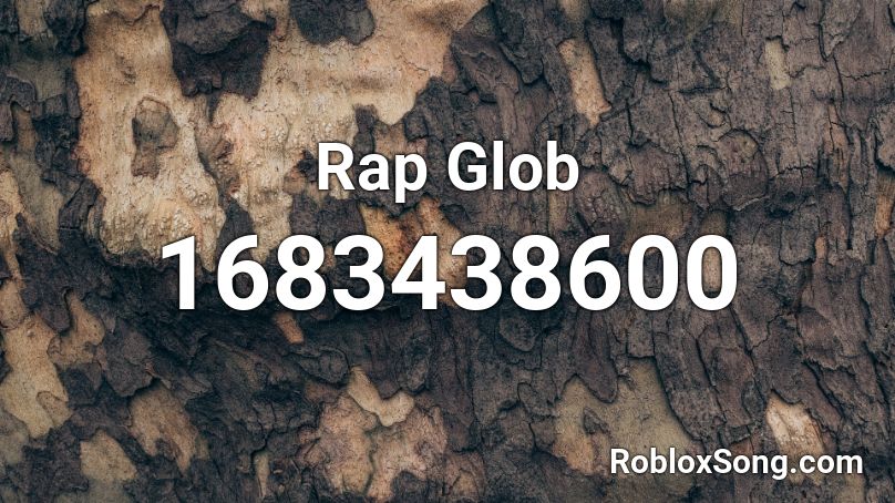 Rap Glob Roblox ID