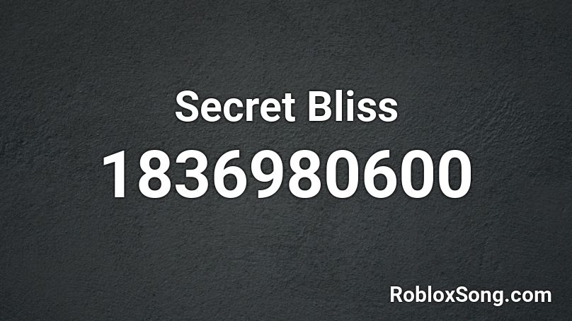 Secret Bliss Roblox ID