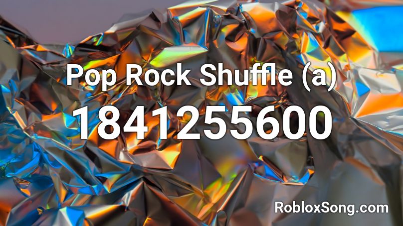 Pop Rock Shuffle (a) Roblox ID