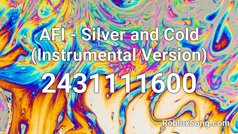 AFI - Silver and Cold (Instrumental Version) Roblox ID