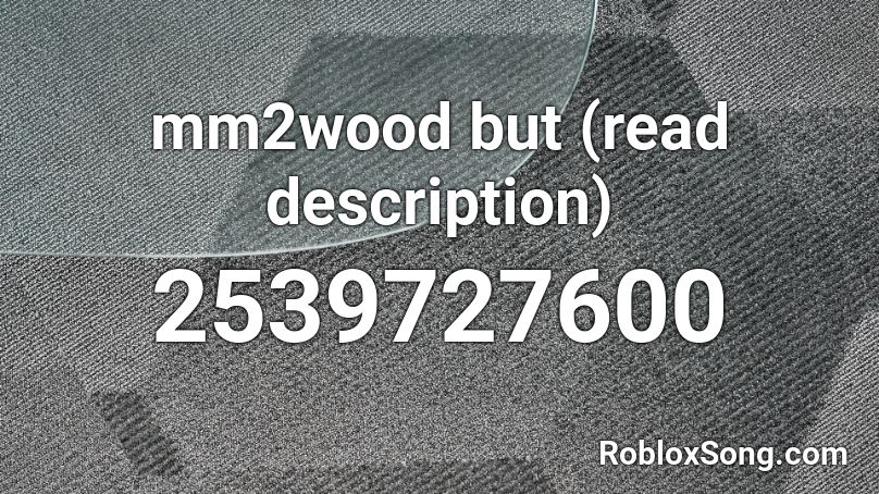 mm2wood but (read description) Roblox ID