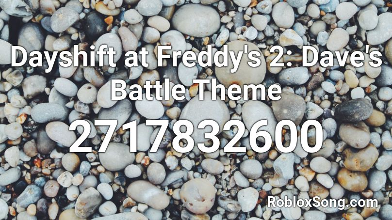 Dayshift at Freddy's 2: Dave's Battle Theme Roblox ID