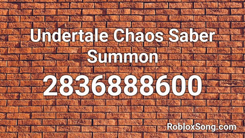 Undertale Chaos Saber Summon Roblox Id Roblox Music Codes - my deer lyrics roblox code