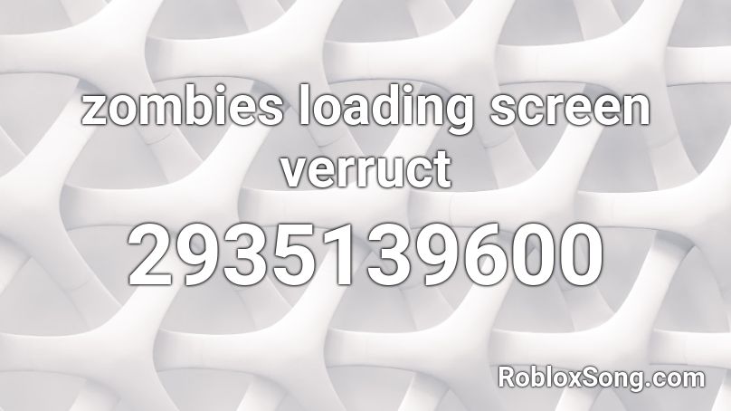 zombies loading screen verruct Roblox ID