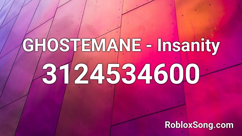 GHOSTEMANE - Insanity Roblox ID