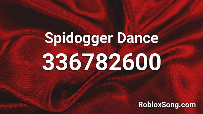 Spidogger Dance Roblox ID