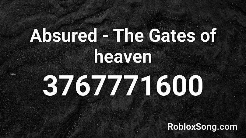Absured - The Gates of heaven Roblox ID