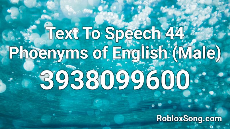 Text To Speech 44 Phoenyms of English (Male) Roblox ID
